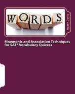 Mnemonic and Association Techniques for SAT Vocabulary Quizzes di Henry Davis edito da Createspace