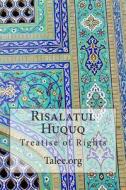 Risalatul Huquq: Treatise of Rights di Talee Org edito da Createspace