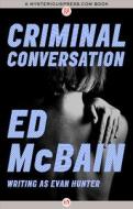 Criminal Conversation di Ed Mcbain edito da MYSTERIOUS PR.COM/OPEN ROAD