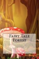 Fairy Tale Forest di Wild Pages Press edito da Createspace Independent Publishing Platform