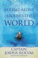 Sailing Alone Around the World di Captain Joshua Slocum edito da NIMBUS PUB