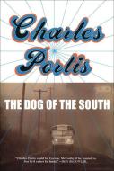 The Dog of the South di Charles Portis edito da OVERLOOK PR