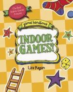 Indoor Games! di Lisa Regan edito da QEB Publishing