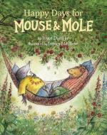 Happy Days for Mouse and Mole di Joyce Dunbar edito da STAR BRIGHT BOOKS