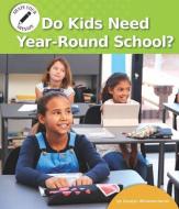 Do Kids Need Year-Round School? di Carolyn Williams-Noren edito da NORWOOD HOUSE PR