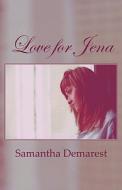 Love For Jena di Samantha Demarest edito da America Star Books