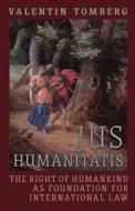 Jus Humanitatis: The Right of Humankind as Foundation for International Law di Valentin Tomberg edito da ANGELICO PR