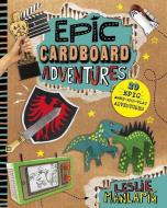 Epic Cardboard Adventures di Leslie Manlapig edito da CAPSTONE YOUNG READERS