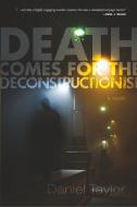 Death Comes for the Deconstructionist di Daniel Taylor edito da SLANT