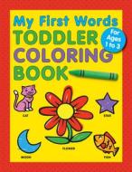 My First Words Toddler Coloring Book di Rockridge Press edito da ROCKRIDGE PR