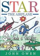 Star the Airplane di John Owen edito da Tate Publishing & Enterprises