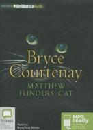 Matthew Flinders' Cat di Bryce Courtenay edito da Bolinda Publishing