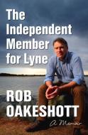 Independent Member for Lyne: A Memoir di Robert Oakeshott edito da ALLEN & UNWIN (AUSTRALIA)