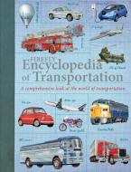 Firefly Encyclopedia of Transportation: A Comprehensive Look at the World of Transportation di Ian Graham, Philip Wilkinson edito da FIREFLY BOOKS LTD