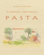 ITA-GRANDE LIBRO DELLA PASTA di Aldo Giannini edito da INDEPENDENTLY PUBLISHED