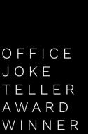 Office Joke Teller Award Winner: 110-Page Blank Lined Journal Funny Office Award Great for Coworker, Boss, Manager, Empl di Kudos Media Press edito da INDEPENDENTLY PUBLISHED