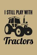 I Still Play with Tractors: Blank 5x5 Grid Squared Engineering Graph Paper Journal to Write in - Quadrille Coordinate No di Uab Kidkis edito da INDEPENDENTLY PUBLISHED