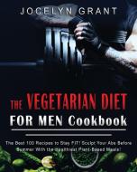 VEGETARIAN DIET FOR MEN COOKBOOK di Grant Jocelyn Grant edito da Simona Ughi