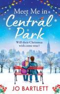 Meet Me in Central Park di Jo Bartlett edito da BOLDWOOD BOOKS LTD