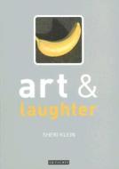 Art and Laughter di Sheri Klein edito da BLOOMSBURY 3PL