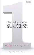 Life-coach Yourself To Success di Neil Thomas, Barrie Pearson edito da Thorogood
