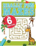 Really Fun Mazes For 6 Year Olds di Mickey Macintyre edito da Bell & Mackenzie Publishing
