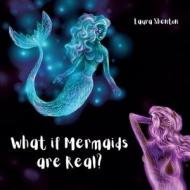 WHAT IF MERMAIDS ARE REAL di TBD edito da LIGHTNING SOURCE UK LTD