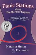 Panic Stations along The Bi-Polar Express di Natasha Simon, Ela Simon edito da MoshPit Publishing