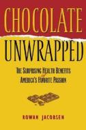 Chocolate Unwrapped di Rowan Jacobsen edito da Invisible Cities Press