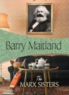 The Marx Sisters di Barry Maitland, Barry Maitlland edito da Felony & Mayhem