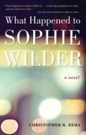 What Happened to Sophie Wilder di Christopher Beha edito da TIN HOUSE BOOKS