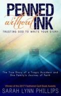 Penned Without Ink di Sarah Lynn Phillips edito da Straight Street Books
