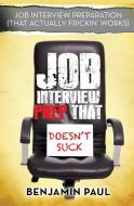 Job Interview Prep That Doesn't Suck di Benjamin Paul edito da Job Samurai
