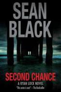 Second Chance: A Ryan Lock Novel di Sean Black edito da Createspace Independent Publishing Platform