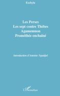Les Perses, Les sept contre Thèbes, Agamemnon, Prométhée enchaîné di Eschyle edito da Editions L'Harmattan