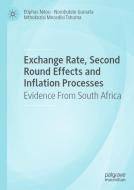 Exchange Rate, Second Round Effects and Inflation Processes di Eliphas Ndou, Nombulelo Gumata, Mthokozisi Mncedisi Tshuma edito da Springer-Verlag GmbH