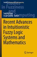 Recent Advances in Intuitionistic Fuzzy Logic Systems and Mathematics edito da Springer International Publishing