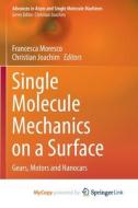 Single Molecule Mechanics On A Surface edito da Springer