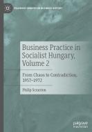 Enterprise In Socialist Hungary, Volume 2 di Philip Scranton edito da Springer International Publishing AG