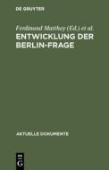 Entwicklung der Berlin-Frage edito da De Gruyter