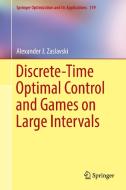 Discrete-Time Optimal Control and Games on Large Intervals di Alexander J Zaslavski edito da Springer-Verlag GmbH