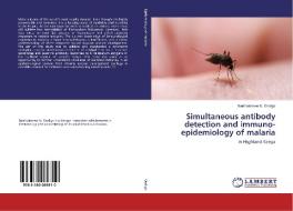 Simultaneous antibody detection and immuno-epidemiology of malaria di Bartholomew N. Ondigo edito da LAP LAMBERT Academic Publishing