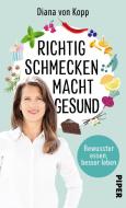 Richtig schmecken macht gesund di Diana Von Kopp edito da Piper Verlag GmbH