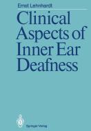 Clinical Aspects of Inner Ear Deafness di Ernst Lehnhardt edito da Springer Berlin Heidelberg