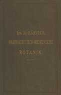 Illustrirtes Repetitorium der pharmaceutisch-medicinischen Botanik und Pharmacognosie di H. Karsten edito da Springer Berlin Heidelberg