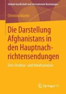 Die Darstellung Afghanistans in den Hauptnachrichtensendungen di Christina Wanke edito da Gabler, Betriebswirt.-Vlg