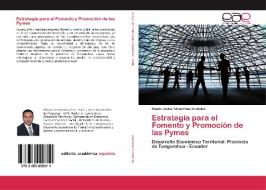 Estrategia para el Fomento y Promoción de las Pymes di Danilo Javier Altamirano Analuisa edito da EAE