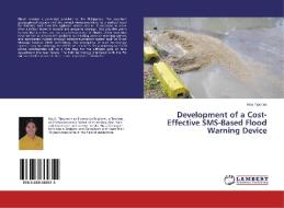 Development of a Cost-Effective SMS-Based Flood Warning Device di Roy Tipones edito da LAP Lambert Academic Publishing