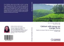 Calcium salts sprays on mango fruits di Umuhoza Karemera Noella Josiane, Sylvestre Habimana edito da LAP Lambert Academic Publishing