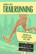 Verrückt nach Trailrunning di Lisa Jhung edito da Delius Klasing Vlg GmbH